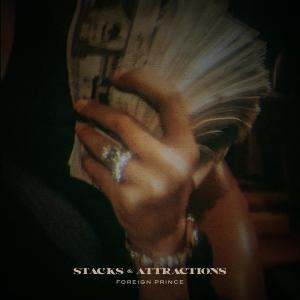 ดาวน์โหลดและฟังเพลง Stacks & Attractions (Explicit) พร้อมเนื้อเพลงจาก Foreign Prince