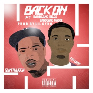 收聽Slim Thugga的Back On (Explicit)歌詞歌曲
