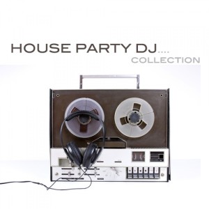 อัลบัม House Party DJ Collection ศิลปิน Various Artists