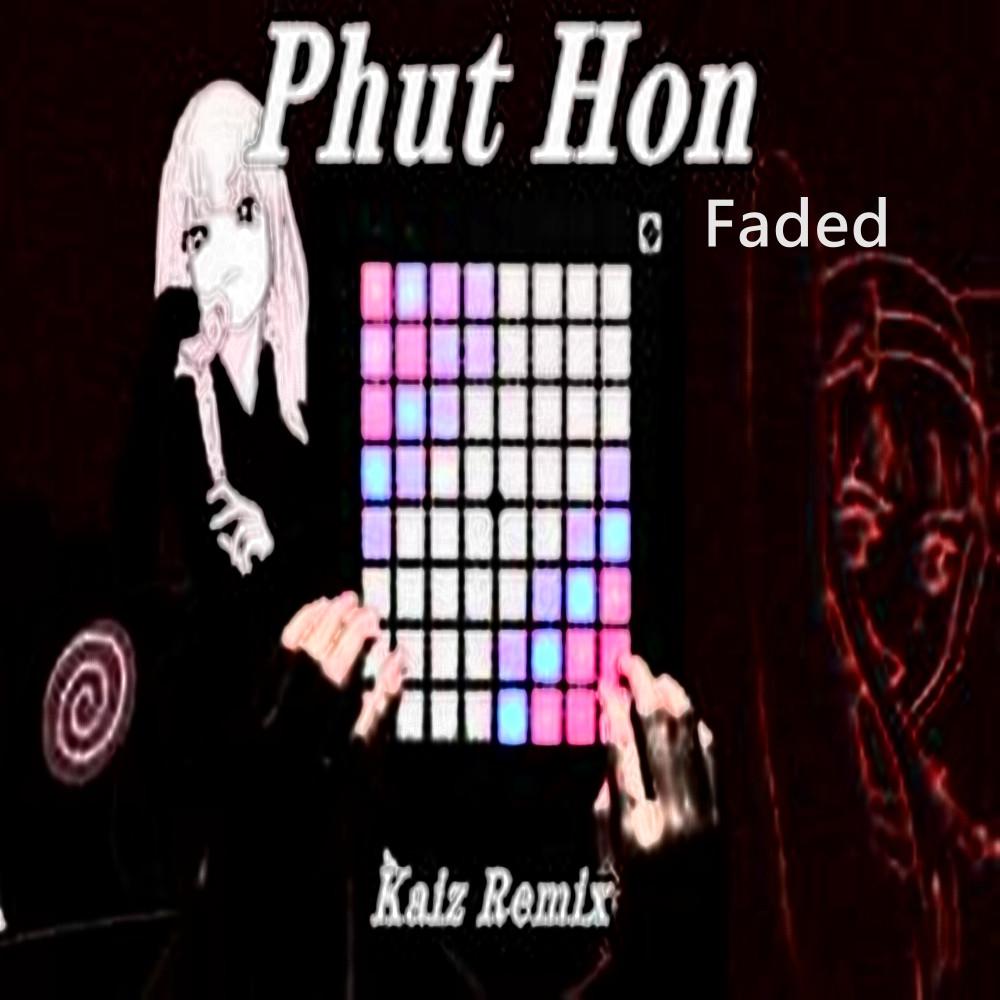 Phut Hon / faded (Remix|Explicit)