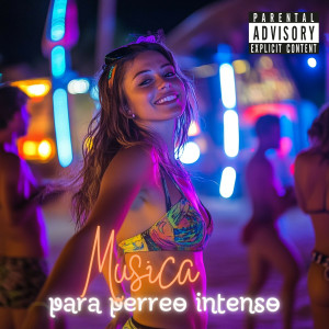 收聽Música Para Perreo Intenso的Fiesta Sin Fin (Explicit)歌詞歌曲