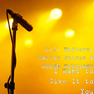 Listen to I Want to Give It to You song with lyrics from L.J. Waiters