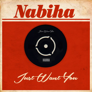 Nabiha的專輯Just Want You