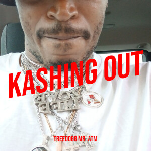 Album Kashing Out (Explicit) from Treedogg Mr. ATM