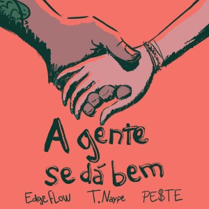 PE$TE的專輯A Gente Se da Bem (Explicit)