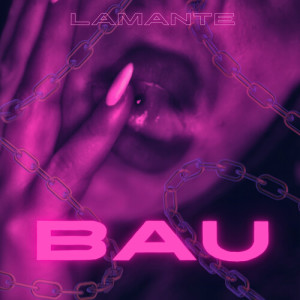 Album BAU from lamante