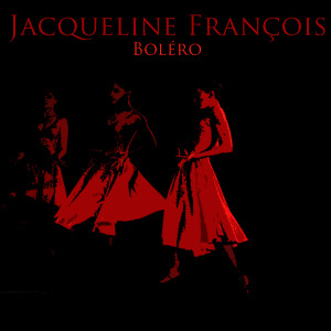 收聽Jacqueline Francois的Boléro歌詞歌曲