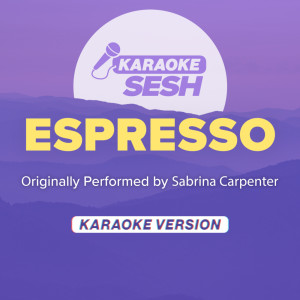 Espresso (Originally Performed by Sabrina Carpenter) (Karaoke Version)