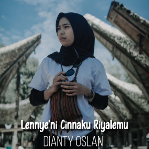 Listen to Lennye'ni Cinnaku Riyalemu song with lyrics from Dianty Oslan