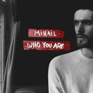 Dengarkan lagu Who You Are (MoonSound Remix) (Moonsound Remix) nyanyian Mihail dengan lirik