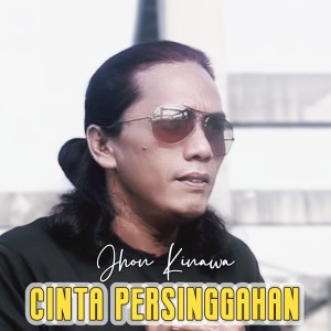 Listen to CINTA PERSINGGAHAN (Cintamu Hanya Gurauanc|Explicit) song with lyrics from Jhon Kinawa