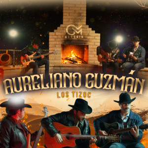 收聽Los Tizoc的Aureliano Guzman歌詞歌曲