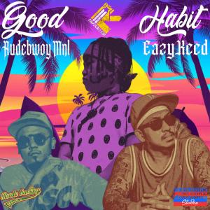 Rudebwoy MNL的專輯Good Habit (feat. Eazykeed) (Explicit)