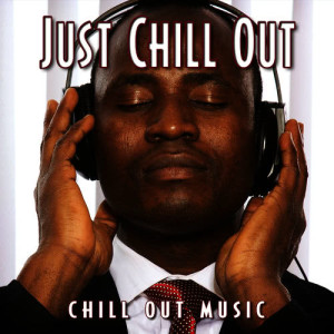 Chill Out Music的專輯Just Chill Out