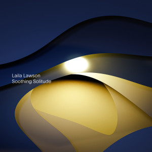 Album Soothing Solitude from Laila Lawson