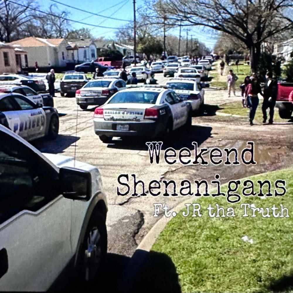 Weekend Shenanigans (feat. JR tha Truth) (Explicit)