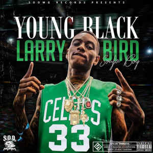 Listen to Young Black Larry Bird (Explicit) song with lyrics from Soulja Boy Tell 'Em