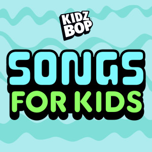 อัลบัม Songs for Kids ศิลปิน Kidz Bop Kids