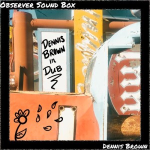 ดาวน์โหลดและฟังเพลง Fire from the Observer พร้อมเนื้อเพลงจาก Dennis Brown