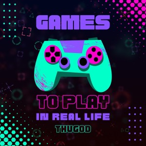 收聽Thugod的Games To Play In Real Life歌詞歌曲