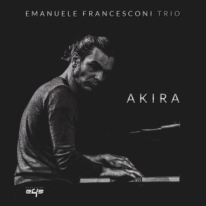 收聽Emanuele Francesconi Trio的Akira歌詞歌曲