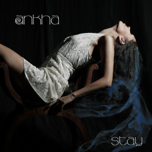 Listen to Stay song with lyrics from ANKHA