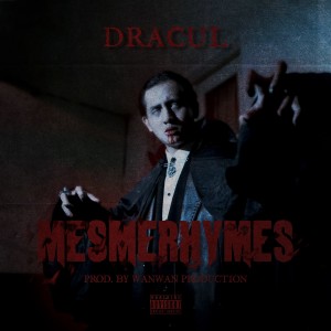 Listen to Mesmerhymes (Explicit) song with lyrics from Dracul