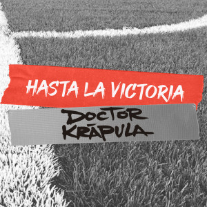 อัลบัม Hasta La Victoria ศิลปิน Doctor Krapula