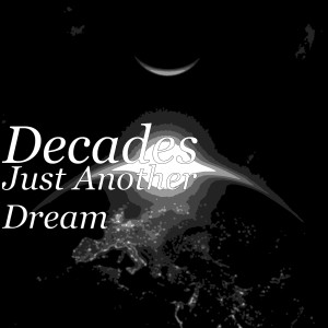 Album Just Another Dream oleh Decades