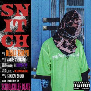 ดาวน์โหลดและฟังเพลง Snitch (Explicit) พร้อมเนื้อเพลงจาก Doble Tempo