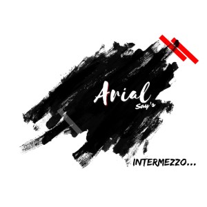Intermezzo dari ARIAL Says