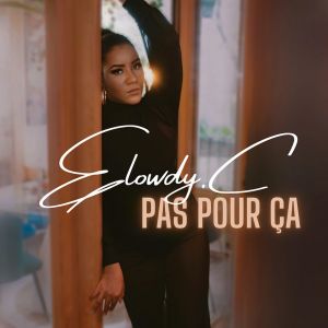 ELOWDY.C的专辑Pas pour ça