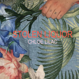 ดาวน์โหลดและฟังเพลง Stolen Liquor พร้อมเนื้อเพลงจาก Chloe Lilac