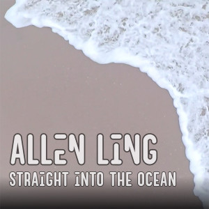 อัลบัม Straight into the Ocean ศิลปิน Allen Ling