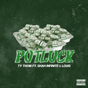อัลบัม Potluck (feat. Shah Infinite & Louis.) (Explicit) ศิลปิน Ty Thom