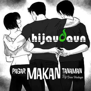 ดาวน์โหลดและฟังเพลง Pagar Makan Tanaman พร้อมเนื้อเพลงจาก Hijau Daun