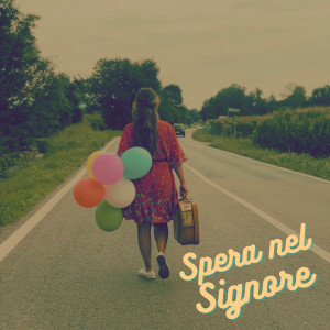 ดาวน์โหลดและฟังเพลง Spera nel Signore พร้อมเนื้อเพลงจาก Lidyane Martins