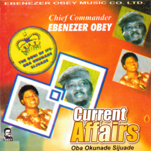 Ebenezer Obey的專輯Current Affairs (Oba Okunade Sijuade)