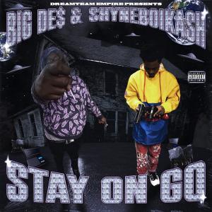 Album Stay On Go (feat. ShyneboiKash) (Explicit) oleh shyneboikash