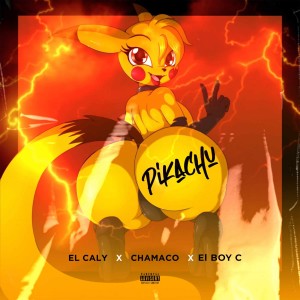 Chamaco的專輯Pikachu (Explicit)