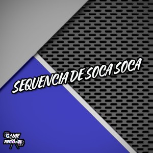 Game Records的專輯Sequencia De Soca Soca (Explicit)