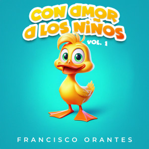 Francisco Orantes的專輯Con Amor a los Niños – Colección Remasterizada Vol. 1
