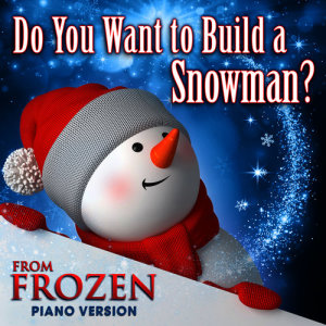 ดาวน์โหลดและฟังเพลง Do You Want to Build a Snowman? (From "Frozen") [Piano Version] พร้อมเนื้อเพลงจาก Hollywood Movie Theme Orchestra