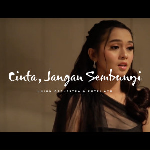 Dengarkan Cinta, Jangan Sembunyi lagu dari Union Orchestra dengan lirik