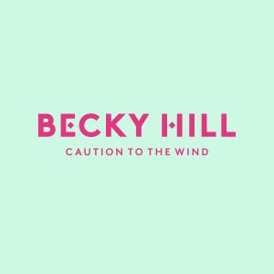 ดาวน์โหลดและฟังเพลง Caution to the Wind พร้อมเนื้อเพลงจาก Becky Hill