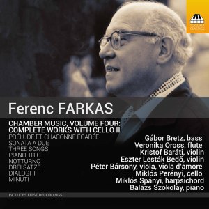 อัลบัม Farkas: Chamber Music, Vol. 4 – Complete Works with Cello II ศิลปิน Kristof Barati