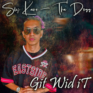 Git wid it (Explicit) dari Sly Kane