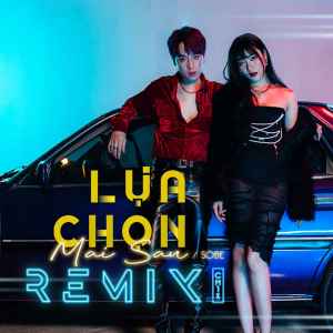 Lựa Chọn Mai Sau (Remix) dari Sobe