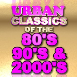 Various Artists的專輯Urban Classics of the 80's 90's & 2000's