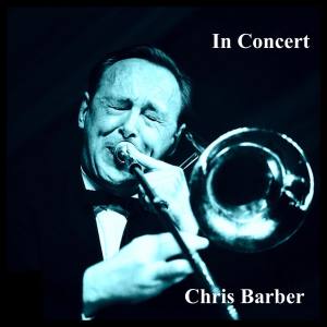 Album In Concert oleh Chris Barber